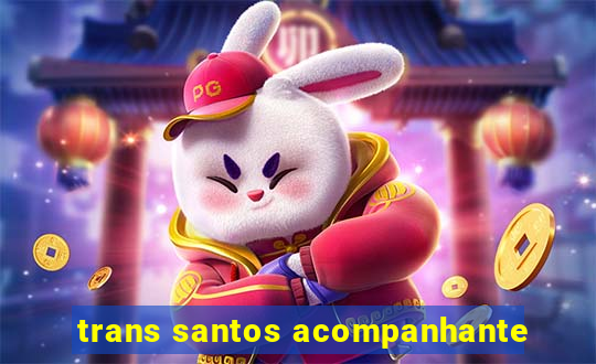 trans santos acompanhante